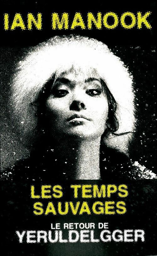 Les temps sauvages - Ian Manook -  France Loisirs poche - Livre