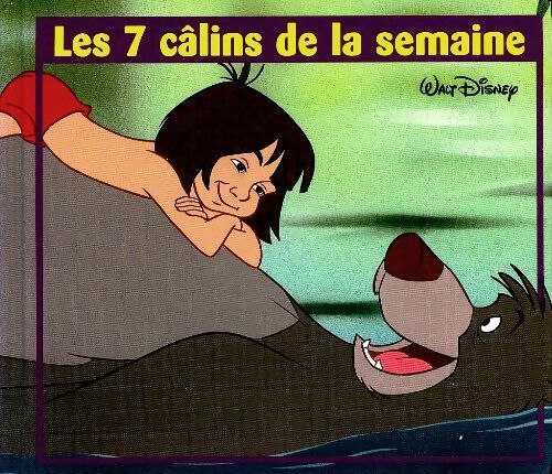 Livrenpoche : Les 7 câlins de la semaine - Disney - Livre