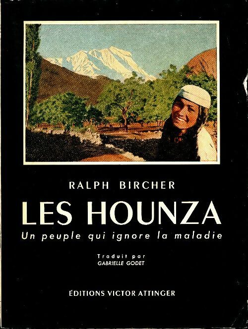 Livrenpoche : Les Hounza un peuple qui ignore la maladie - Ralph Bircher - Livre