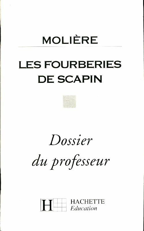 Livrenpoche : Les fourberies de scapin de Molière : Dossier du professeur - Monique Edmond Bonetto - Livre
