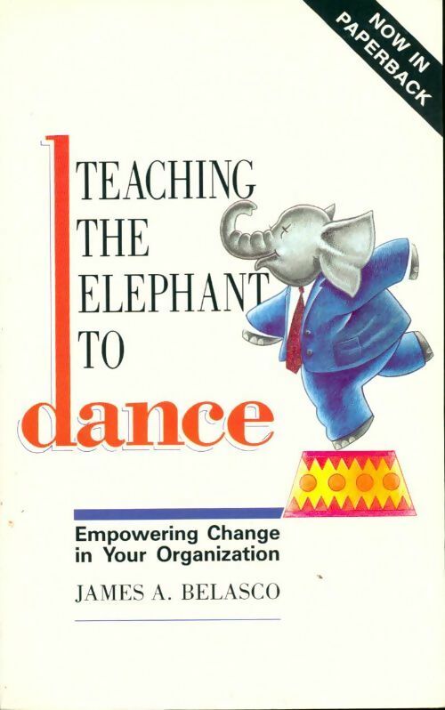 Livrenpoche : Teaching the éléphant to dance - James A. Belasco - Livre