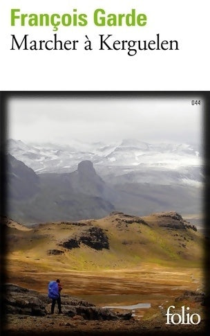 Livrenpoche : Marcher à Kerguelen - François Garde - Livre