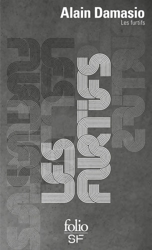 Livrenpoche : Les furtifs - Alain Damasio - Livre