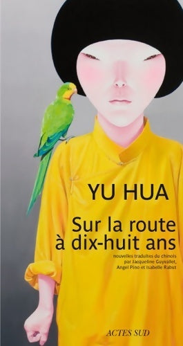 Sur la route à dix-huit ans et autres nouvelles - Hua Yu - Livre