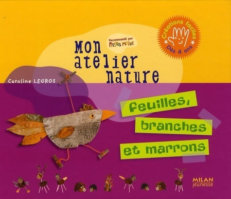Livrenpoche : Mon atelier nature. Feuilles, branches, marrons - Caroline Legros - Livre