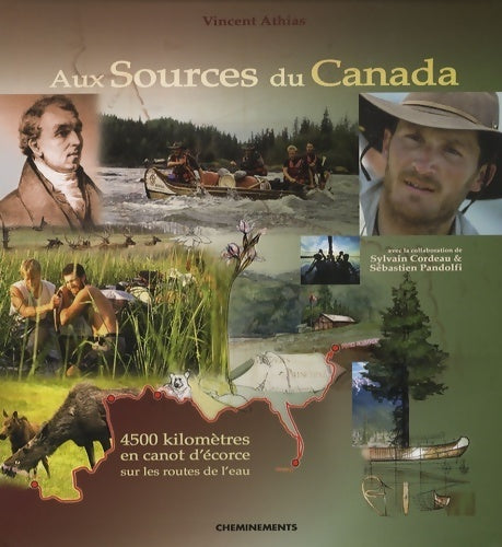 Livrenpoche : Aux sources du Canada. 4500 kilomètres en canot d'écorce sur les routes de l'eau - Vincent Athias - Livre