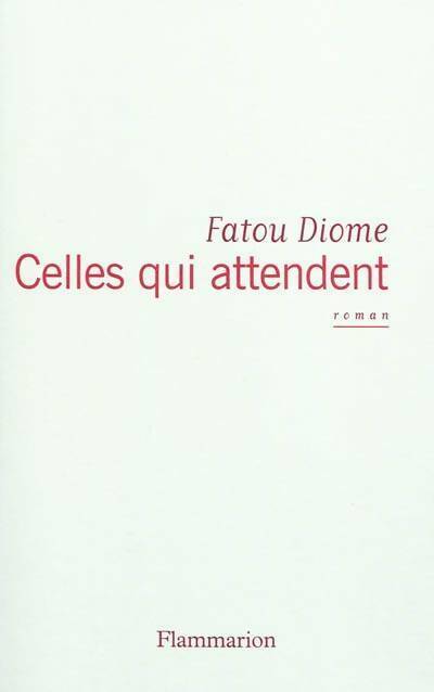 Livrenpoche : Celles qui attendent - Fatou Diome - Livre