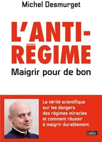Livrenpoche : L'anti-régime. Maigrir pour de bon - Michel Desmurget - Livre