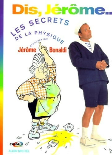 Livrenpoche : Dis Jérôme. Les secrets de la physique - Jérôme Bonaldi - Livre