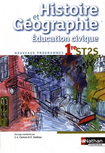 Histoire-géographie - éducation civique 1re ST2S - Jean-Louis Carnat -  Nathan Technique - Livre