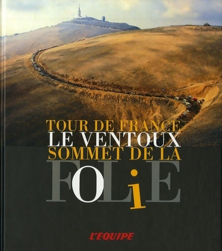 Tour de France. Le Ventoux sommet de la folie - Collectif - Livre