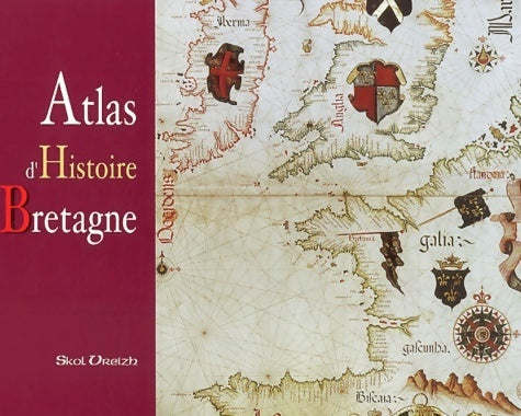 Livrenpoche : Atlas d'histoire de la Bretagne - Collectif - Livre