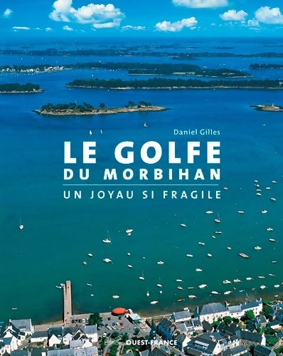 Livrenpoche : Le Golfe du Morbihan - Daniel Gilles - Livre