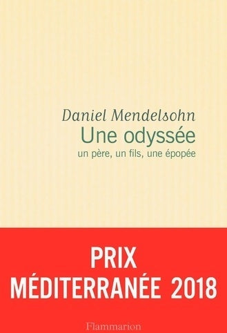 Une odyssée. Un père, un fils, une épopée - Daniel Mendelsohn -  Flammarion GF - Livre