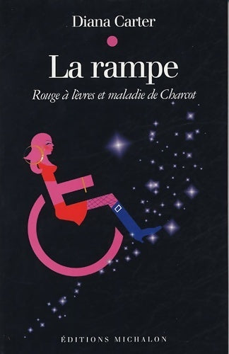 Livrenpoche : La rampe. Rouge à lèvres et maladie de Charcot - Diana Carter - Livre