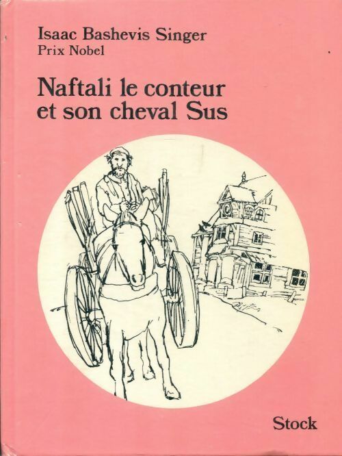 Livrenpoche : Naftali le conteur et son cheval Sus et autres contes - Isaac Bashevis Singer - Livre