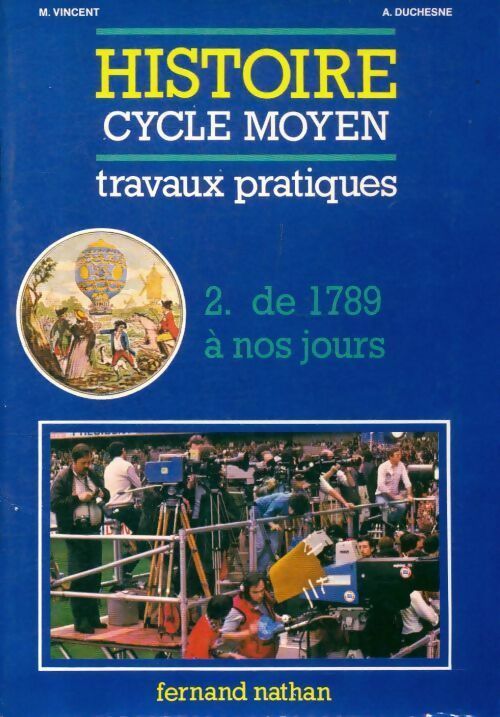 Livrenpoche : Histoire Cycle Moyen. Travaux pratiques Tome II : de 1789 à nos jours - Collectif - Livre