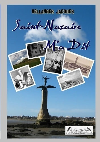 Livrenpoche : Saint-Nazaire m'a dit - Jacques Bellanger - Livre