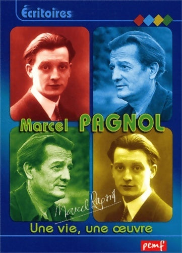 Livrenpoche : Marcel Pagnol. Une vie une oeuvre - Karine Delobbe - Livre