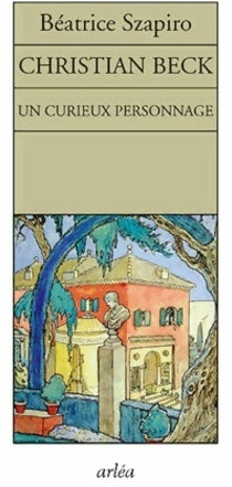 Livrenpoche : Christian Beck. Un curieux personnage - Béatrice Szapiro - Livre