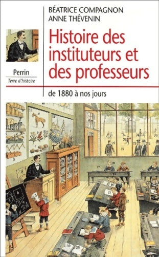 Livrenpoche : Histoire des instituteurs et des professeurs de 1880 à nos jours - Béatrice Compagnon, Anne Thévenin - Livre