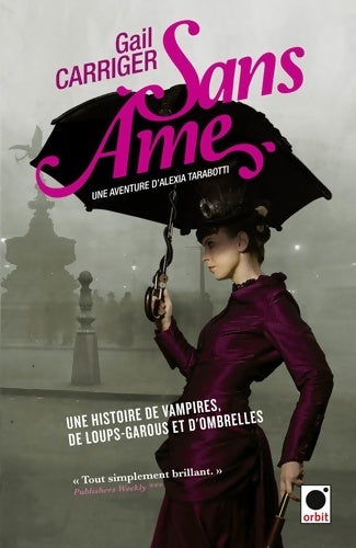 Livrenpoche : Le protectorat de l'ombrelle Tome I : Sans âme - Gail Carriger - Livre