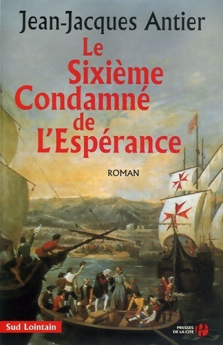 Livrenpoche : Le sixième condamné de l'espérance - Jean-Jacques Antier - Livre