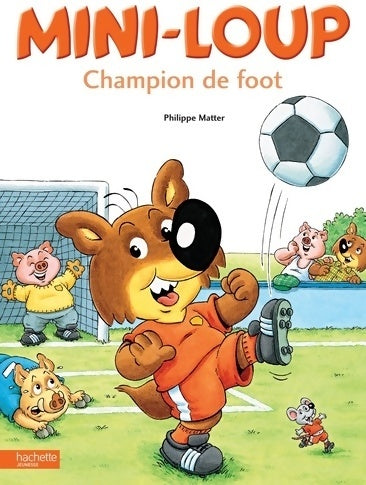 Livrenpoche : Mini-loup champion de foot - Philippe Matter - Livre