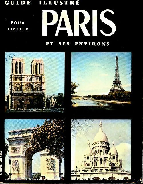 Livrenpoche : Guide illustré pour visiter Paris et ses environs - Raymond Denaès - Livre