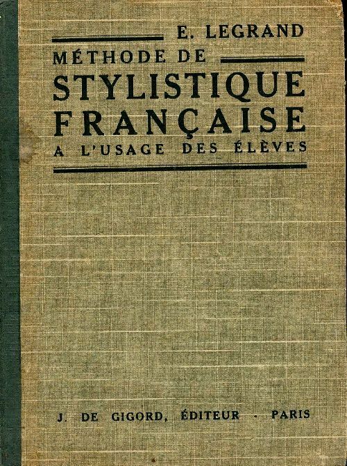 Livrenpoche : Méthode de stylistique française à l'usage des élèves - Éloi Legrand - Livre