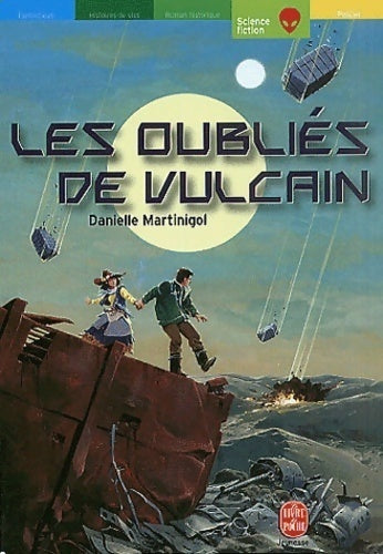Livrenpoche : Les oubliés de Vulcain - Danielle Martinigol - Livre