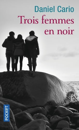 Livrenpoche : Trois femmes en noir - Daniel Cario - Livre