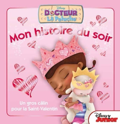 Livrenpoche : Docteur La Peluche : Un câlin pour la saint valentin - Walt Disney - Livre