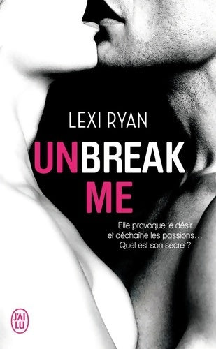 Livrenpoche : Unbreak me Tome I - Lexi Ryan - Livre