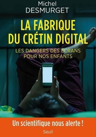 Livrenpoche : La fabrique du crétin digital - Michel Desmurget - Livre
