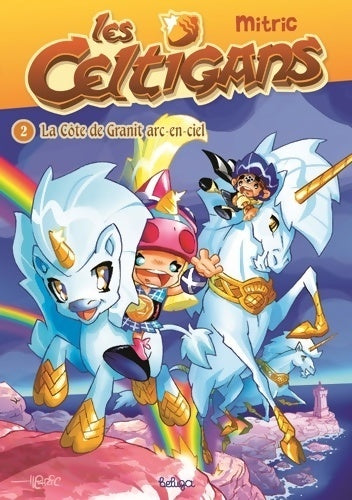 Livrenpoche : Les celtiga Tome II : La côte de granit arc-en-ciel - Mitric - Livre