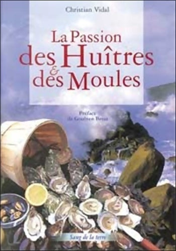 Livrenpoche : La passion des huîtres et des moules - Christian Vidal - Livre