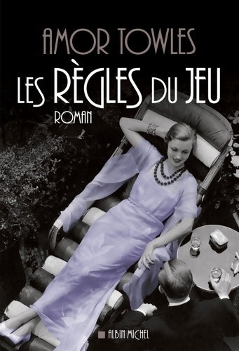 Livrenpoche : Les règles du jeu - Amor Towles - Livre