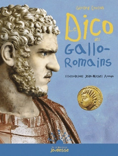 Le dico des gallo-romains - Gérard Coulon -  Le Dico de... - Livre
