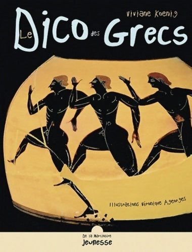 Livrenpoche : Le dico des grecs. La vie à Athènes - Viviane Koenig - Livre
