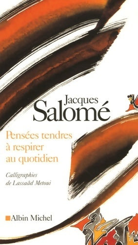 Livrenpoche : Pensées tendres à respirer au quotidien - Jacques Salomé - Livre