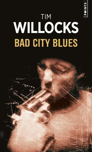 Bad City Blues - Tim Willocks - Livre