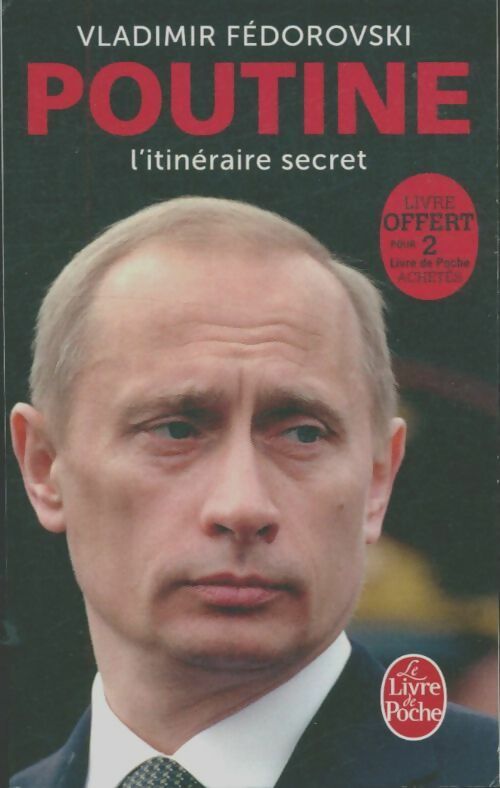 Livrenpoche : Poutine, l'itinéraire secret - Vladimir Fédorovski - Livre