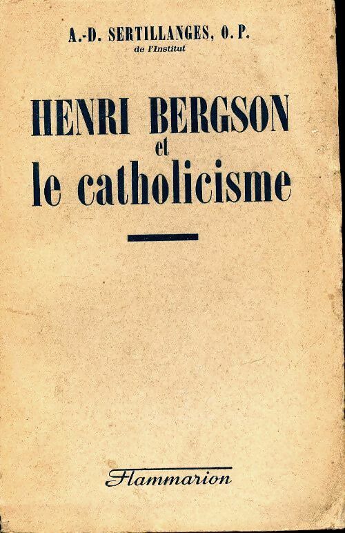 Livrenpoche : Henri Bergson et le catholicisme - A.-D Sertillanges - Livre
