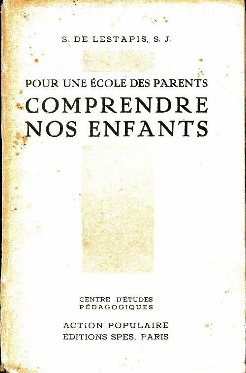 Livrenpoche : Pour une école des parents : Comprendre nos enfants - S.J De Lestapis - Livre
