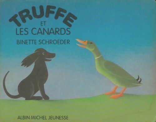 Livrenpoche : Truffe et les canards - Binette Schroeder - Livre