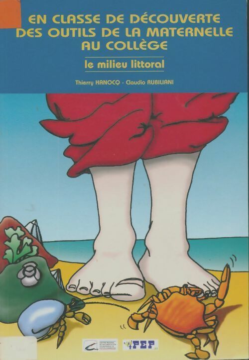 Livrenpoche : En classe de découverte : Des outils de la maternelle au collège : le milieu littoral - Claudio Rubiliani - Livre