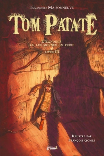 Livrenpoche : Tom Patate Tome III : Eïlandihis ou les monnes en furie - Emmanuelle Maisonneuve - Livre