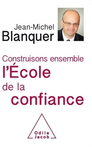 Livrenpoche : Construisons ensemble l'école de la confiance - Jean-Michel Blanquer - Livre
