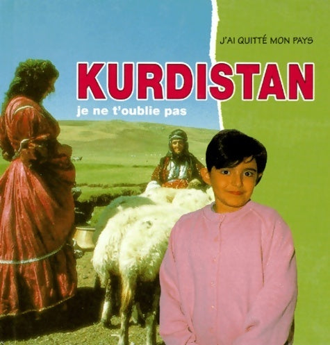 Livrenpoche : Kurdistan, je ne t'oublie pas - Anita Ganeri - Livre